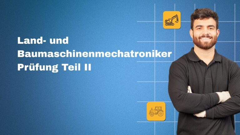 Land- und Baumaschinenmechatroniker Prüfung Teil II