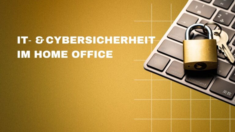 IT‑ & Cybersicherheit im Home Office