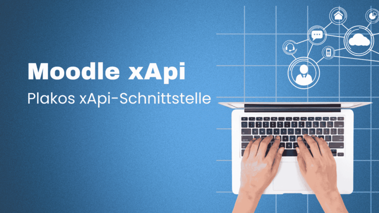 Moodle xAPI Schnittstelle von Plakos